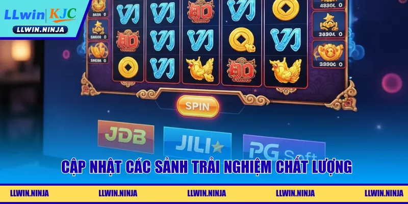 Cập nhật các sảnh trải nghiệm chất lượng