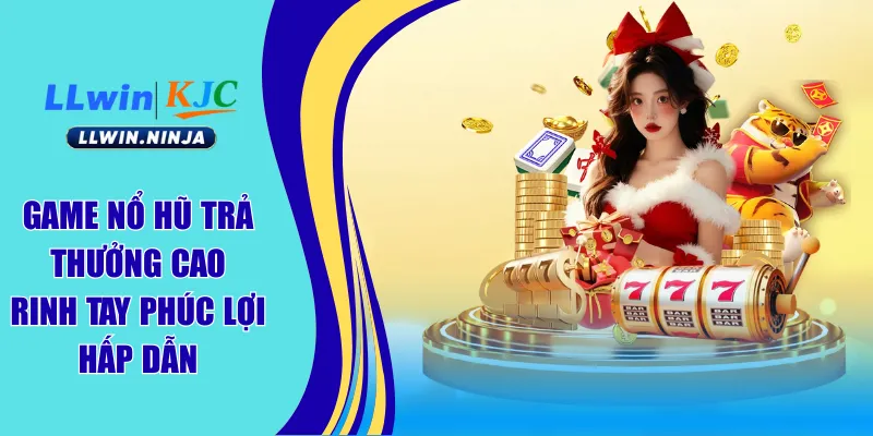 Game nổ hũ trả thưởng cao